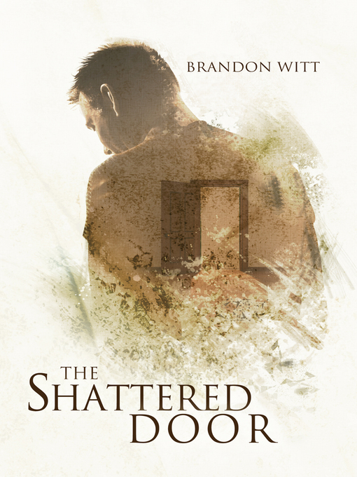Title details for The Shattered Door by Brandon Witt - Available